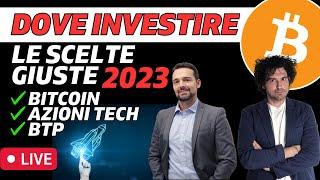Su cosa INVESTIRE nel 2023 le SCELTE GIUSTE | Bitcoin Azioni tech BTP Italia
