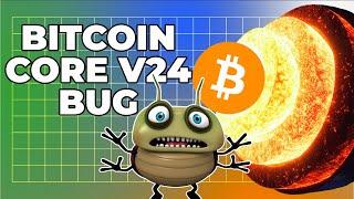 Bitcoin Core v24 Bug - Bitcoin Explained