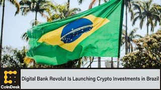 Digital Bank Revolut Is Launching Crypto Investments in Brazil