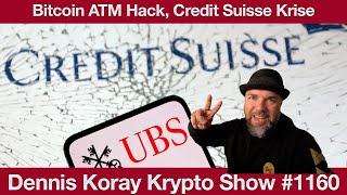 #1160 General Bytes Hack, UBS Credit Suiss Deal, Bankrun Gefahr