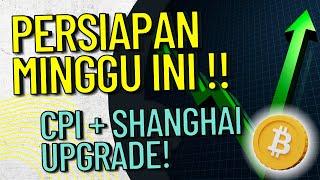 PERSIAPAN MINGGU BESAR!! CPI & ETH SHANGHAI UPGRADE!! BREAK OUT OR BREAKDOWN FOR CRYPTO?!