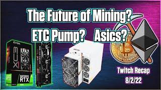 Buy GPUs? ETC Pump? Electricity Cost? Asics? | Twitch Recap 8/2/22