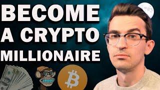 Becoming a Crypto and NFT Millionaire