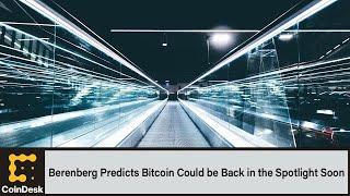 Berenberg Predicts Bitcoin Could be Back in the Spotlight Soon