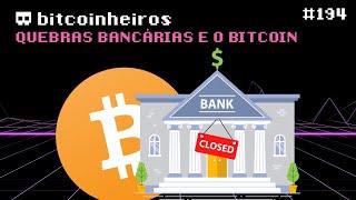 Quebras bancárias e o bitcoin - Live 15/03/2023