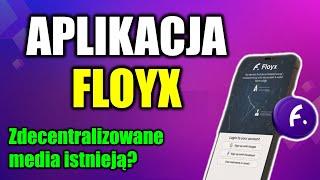 Floyx - Zdecentralizowane media społecznościowe?! Aplikacja na IOS i Android.