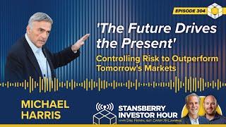'The Future Drives the Present' - Controlling Risk to Outperform Tomorrow's Markets