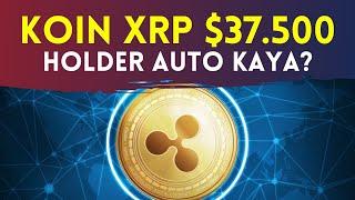Koin XRP $37.500 !! Holder Auto Kaya? Bongkar Buy Back XRP Proposal & Masa Depan Ripple