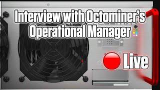 Interview with the Operational Manager of Octominer!