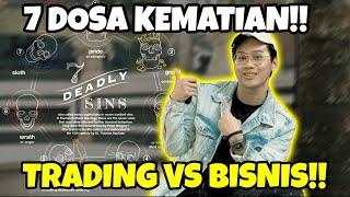 7 DOSA KEMATIAN DALAM TRADING DAN BISNIS!! (SEVEN DEADLY SINS)