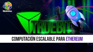 ️Qué es Truebit Protocol? Computación escalable para Ethereum