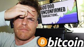 IS THE BITCOIN NETWORK IN DANGER??? 500'000 unconfirmed Transactions...