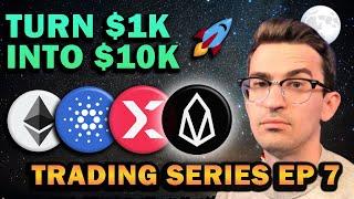 10x Trading Series - Altcoins I'm Buying and Selling! Ep. 7