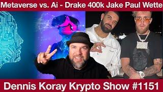 #1151 Metaverse vs KI, Drake 400k Bitcoin Wette Jake Paul & Ripple SEC