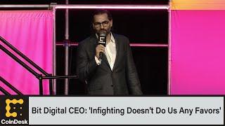 Bit Digital CEO: 'Infighting Doesn't Do Us Any Favors'