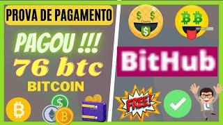 PAGOU! bithub 76 btc(bitcoin) pagamento direto na carteira ganh btc gratis