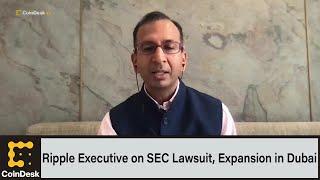 Ripple Executive on SEC Lawsuit, Expansion in Dubai
