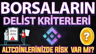BORSALARIN ALTCOİN DELİST KRİTERLERİ! ALTCOİNLERİNİZDE DELİST RİSKİ VAR MI? |Btc Analiz| Altcoin |