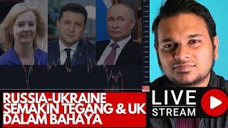 [LIVE]   Market sedang berwaspada!! Konflik Russia-Ukraine semakin tegang & Ekonomi UK dalam bahaya