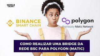 Bridge da Binance Smart Chain para Polygon Matic + Faucet de Matic - Michela Galvão