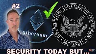 ETHEREUM & SEC: SECURITY TODAY BUT NOT TOMORROW? BITCOIN ENERGY.