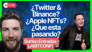 Binance y Elon Musk Compran Twitter? Apple NFTs Entradas para LABITCOINF! | Sheinix Live Show