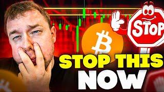 ️ BITCOIN: YOU HAVE TO STOP THIS IMMEDIATELY!!!!!!!!
