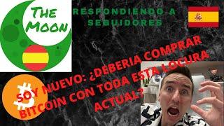 RESPONDIENDO A SEGUIDORES!!! SOY NUEVO: DEBERÍA COMPRAR BITCOIN