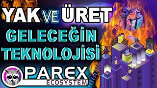 GELECEĞİN TEKNOLOJİSİ PAREX EKOSİSTEM! YAK VE ÜRET MADENCİLİĞİ! | Parex | Altcoin |