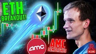Bitcoin LIVE : ETH BREAKOUT! AMC DESTROYED!
