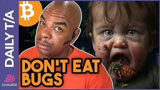 EASY MILLIONS IN BITCOIN SOON! - [don't eat bugs]