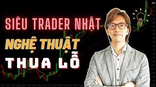 SIÊU TRADER NHẬT Bật Mí Gì Về Nghệ Thuật Thua Lỗ Trong Trading? | TraderViet