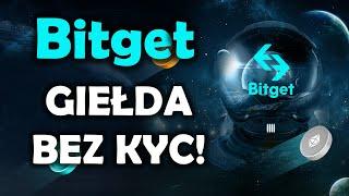 Bitget - Giełda bez KYC do 100 000$! Spot | Futures | Copy Trading | Earn