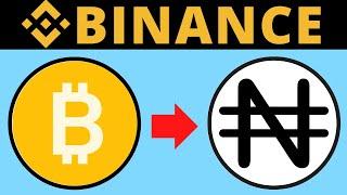 How To Convert BTC To NGN (Nigerian Naira) On Binance