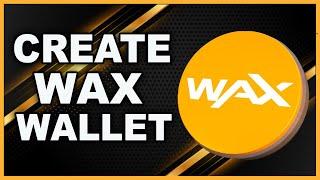 How To Create A Wax Wallet | How To Make A Wax Blockchain Wallet!