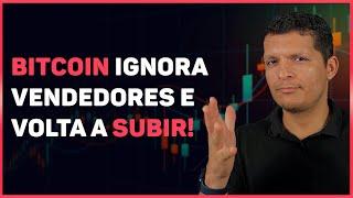BITCOIN IGNORA VENDEDORES E VOLTA A SUBIR!