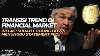 [BTC]OPINITRANSISI TREND DI FINANCIAL MARKET!! | ANTISIPASI FED PEKAN DEPAN | INFLASI COOLING DOWN