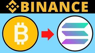 How To Convert BTC To Solana (SOL) on Binance