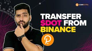 How To Transfer DOT Token from Binance to Polkadot.JS Wallet