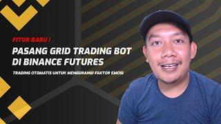 Cara Pasang Grid Trading Bot di Binance Futures - Bitcoin Indonesia