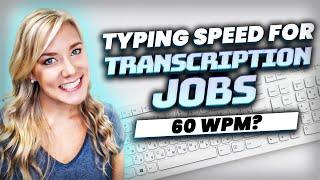 Required Transcription Typing Speed | How Fast Must You Type to Become a Transcriptionist?