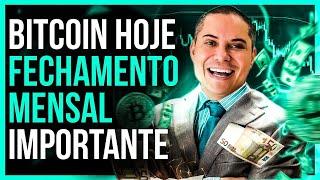 BITCOIN HOJE - FECHAMENTO MENSAL IMPORTANTE EP:462