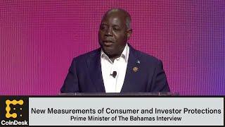 Prime Minister of The Bahamas on New Measurements of Consumer and Investor Protections