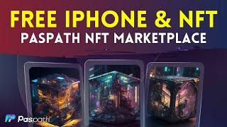 Gratis iPhone dan NFT Senilai $1500 !! Giveaway Paspath NFT Marketplace