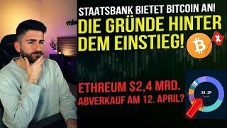 Bitcoin: Staatsbank steigt ins BTC Geschäft ein! Ethereum Dump im April? Krypto News