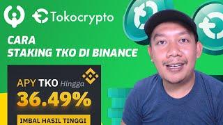 Cara Staking TKO Tokocrypto di Binance - Bitcoin Indonesia