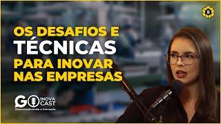 Os Desafios e Técnicas para Inovar nas Empresas