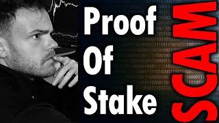 PROOF OF STAKE IS A SCAM and here's why...