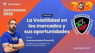 LA VOLATILIDAD EN LOS MERCADOS Y SUS OPORTUNIDADES - EXPOTRADING ESPAÑA 2022