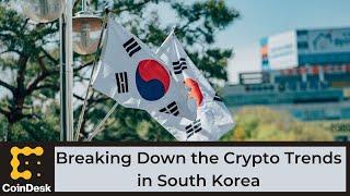 Breaking Down the Crypto Trends in South Korea